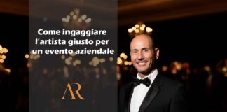 Come ingaggiare l’artista giusto per un evento aziendale
